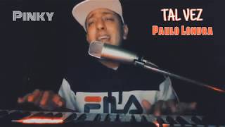 Pinky - Tal Vez / Paulo Londra (Acustico - Version Cumbia)