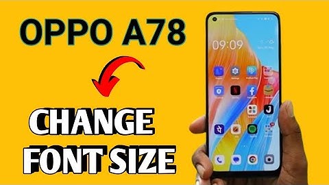 How to change font size and style in Oppo A78,Oppo A78 change display size and style