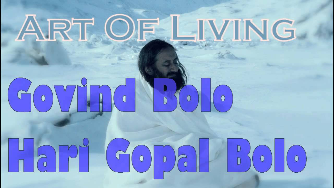 Govind Bolo Hari Gopal Bolo Art Of Living Bhajans Satsang