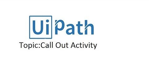 Uipath Tutorials For Beginners - Callout Activity Uipath