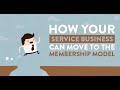 How Your Service Business Can Move to the Membership Model