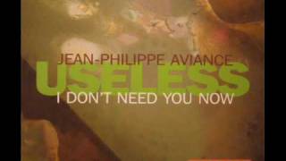 Jean Phillipe Aviance - Useless (i don&#39;t need you now) dismissed vocal mix