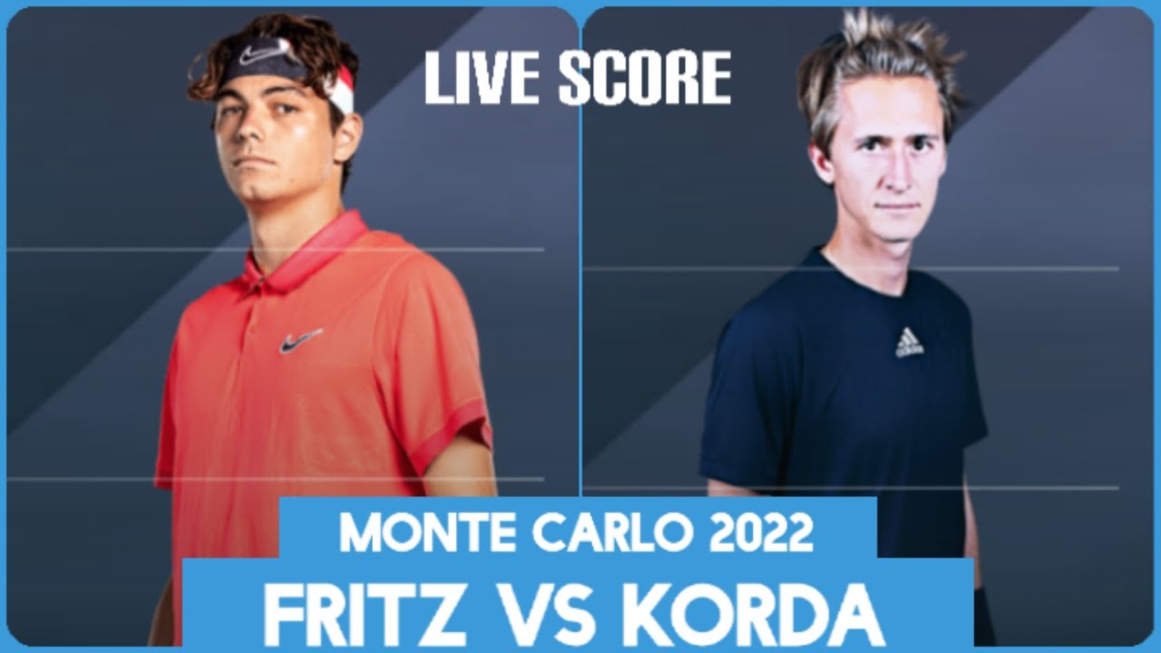 Taylor Fritz vs Sebastian Korda Monte Carlo Masters 2022 Live Score