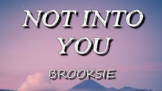 Brooksie - Not Into You (Lyrics) Dude shes just not into you