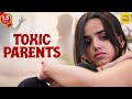 Toxic parents short film  teenage stories  parenting hindi short movies content ka keeda