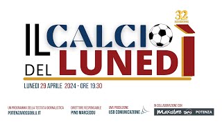 Il Calcio del Lunedì - Puntata del 29 aprile 2024