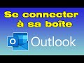 Comment se connecter  sa bote mail outlook