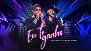 Kevi Jonny e Jefferson Moraes - Eu Te Ganho (DVD Com Amor, Kevi Jonny - Ao Vivo, Em Goiânia)