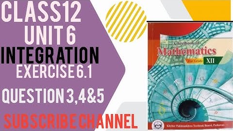 Class 12 maths||Chapter 6 integration Exercise 6.1 ||Question 3, 4 & 5 ||Federal and KPK board