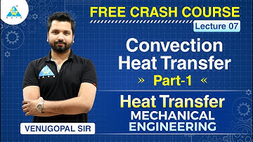 Lecture #07 | Convection Heat Transfer (Part-1) | Heat Transfer | ME | Free Crash Course