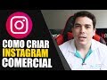 INSTAGRAM COMERCIAL COMO FUNCIONA DICAS COMO FAZER COMO CRIAR CONTA EMPRESA MARKETING DIGITAL