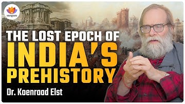 The Lost Epoch of India’s Prehistory | Dr. Koenraad Elst |Dr. Ramakrishnan Sitaraman #sangamtalks