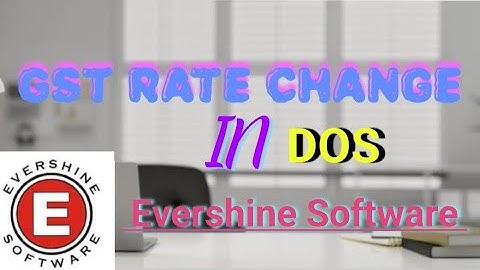 Evershine software dos me gst rate kaise change karein.. |||Rajesh
