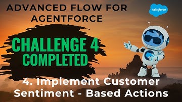 Implementeer acties op basis van klantsentiment | Uitdaging 4 | Geavanceerde flow voor Agentforce