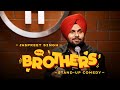 Brothers  jaspreet singh standup comedy