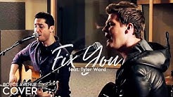 Fix You - Coldplay (Boyce Avenue feat. Tyler Ward acoustic cover) on Spotify & Apple  - Durasi: 5:54. 