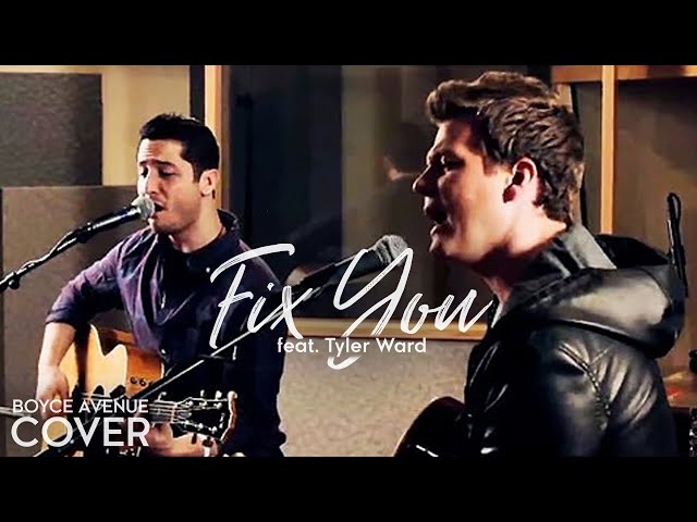 Fix You - Coldplay (Boyce Avenue feat. Tyler Ward acoustic cover) on Spotify u0026 Apple class=