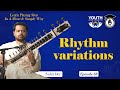 Episode 69  rhythm variations  learn playing sitar in a short  simple way  sitar gurukul