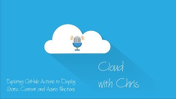 10 - Exploring GitHub Actions to deploy Static Content and Azure Functions | Cloud with Chris