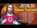Salamat Panginoon Tagalog Jesus Songs 2023🎇Tagalog Worship Christian Songs Morning Praise &amp; Worship