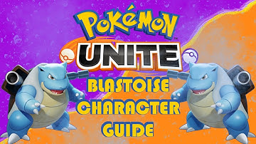 Pokemon Unite - Blastoise Guide