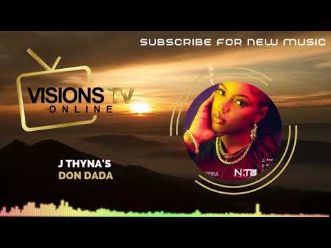 J Thyna's - Don Dada [Audio Visual] | VisionsTVOnline