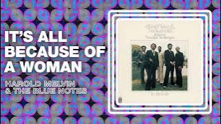 Harold Melvin & The Blue Notes - It's All Because of a Woman