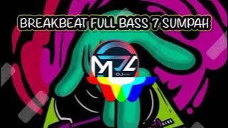 Breakbeat full bass 7 sumpah