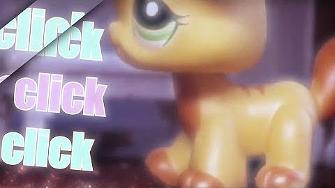 Lps MV~Click Click Click