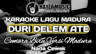 KARAOKE DURI DELEM ATE | LAGU MADURA | COVER CEMARA BIRU | NADA CEWEK | HAYZA MUSIC