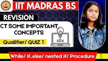 CT Important Concepts for Qualifier / quiz  | While, If-Else, Nested If, Procedures | IIT Madras BS