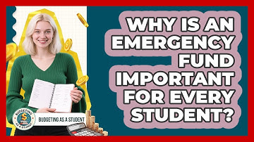 Why Is An Emergency Fund Important For Every Student? - Budgeting as a Student