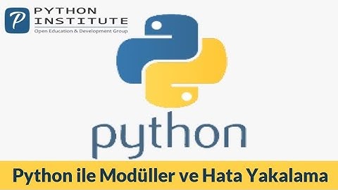 Modül 5: Python ile Modüller ve Hata Yakalama. Ders Anlatım: Hasan Acar