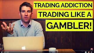 Trading Addiction: Trading Like a Gambler! 🍀