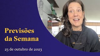 Previsões da Semana - 23 a 29 de Outubro - Claudia Lisboa