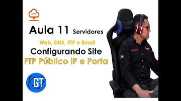 Aula 11 - Servidores Web, DNS, FTP e Email   Configurando Site FTP Público IP e Porta