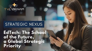 EdTech: The School of the Future, a Global Strategic Priority