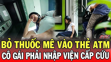 Chuyện Cảnh Giác 2025 | BỎ THUỐC MÊ VÀO THẺ ATM | Phút Giây Cảnh Giác 2025 | Chuyện Cảnh Giác THVL