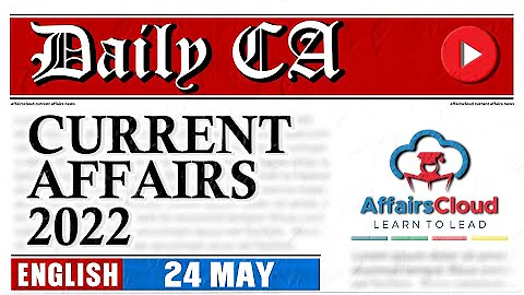 Current Affairs 24 May 2022 | English | By Vikas  Affairscloud For All Exams