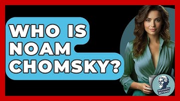 Who Is Noam Chomsky? - Philosophy Beyond