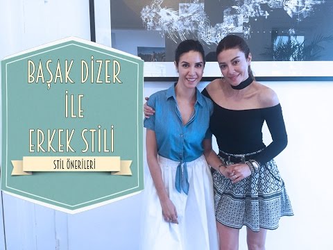 Başak Dizer ile Erkek Stili | Ahu Yağtu