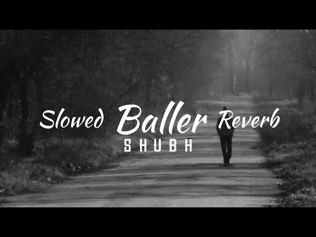 Baller (Slowed+Reverb) | Shubh | New Punjabi Song | Charche Ch Naam Jive Ae Trend Ni | class=