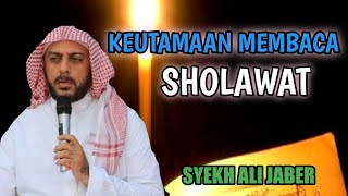 JANJI ALLAH UNTUK OR4NG YANG RUTIN MEMB4CA SHOLAWAT - SYEKH ALI JABER