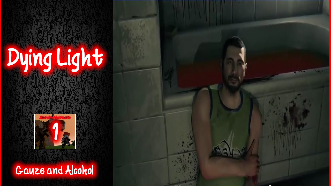 Dying Light Episode 1 Gauze and Alcohol YouTube