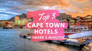 Top 3 CAPE TOWN hotels in 3 MINUTES