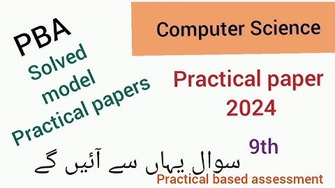 Computer Science | class 9 | Solved model practical papers 2024 | practical based assessment 2024