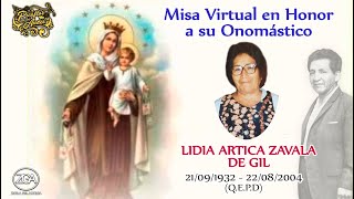 Misa Virtual en honor a Doña Lidia Artica Zavala de Gil  por su onomástico