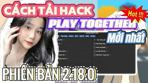 HACK PLAY TOGETHER | CÁCH LINK TẢI HACK MỚI NHẤT 2.18.0 NEW UPDATE AUTO TỰ ĐỘNG CÂU CÁ CHO NGƯỜI MỚI