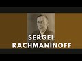Capture de la vidéo Sergei Rachmaninoff  - A Biography: His Life, His Music, And His Places (Documentary)