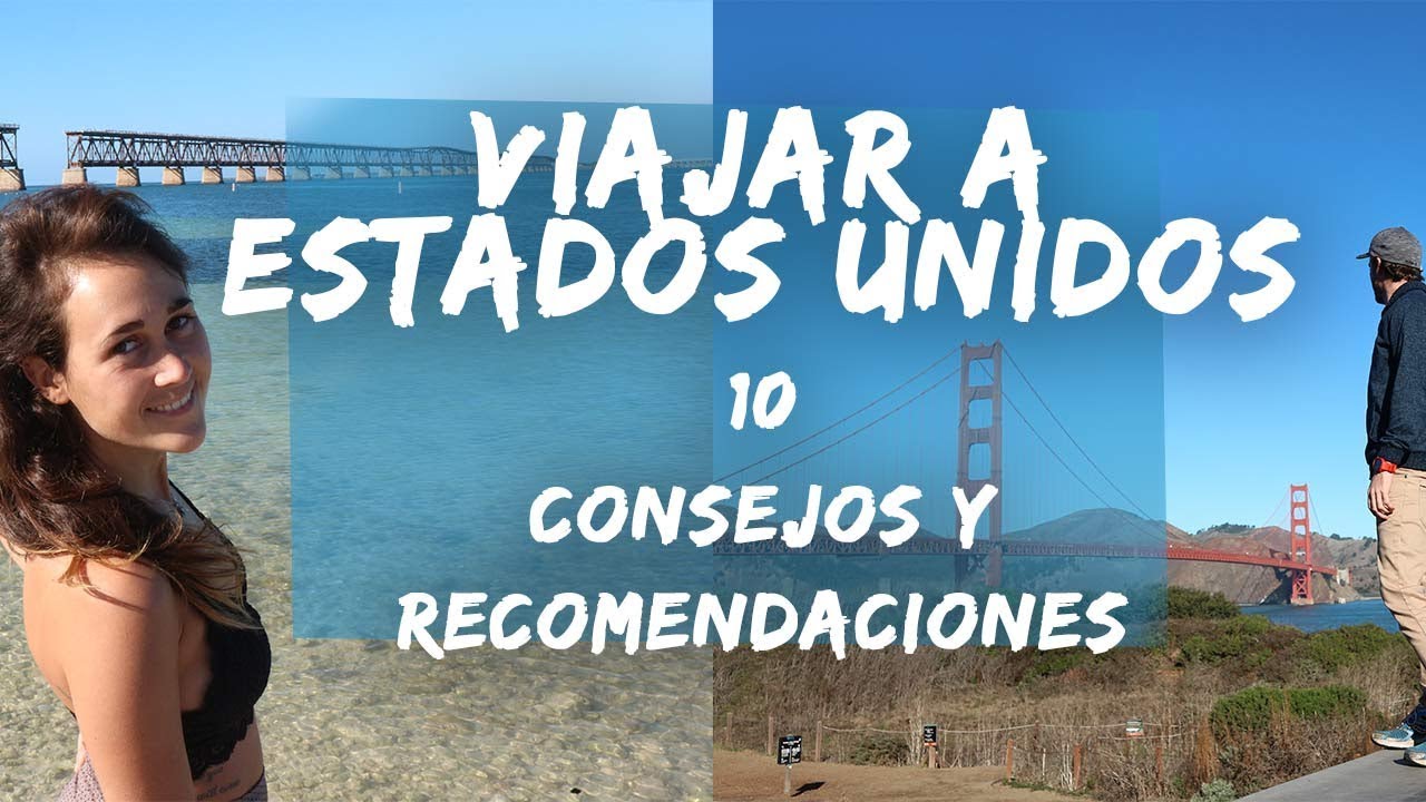 Viajar A Estados Unidos Consejos Y Recomendaciones Antes De Viajar